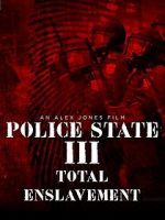 Watch Police State 3: Total Enslavement 123movies