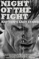 Watch Night of the Fight: Hatton's Last Stand 123movies