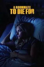 Watch A Roommate to Die For 123movies