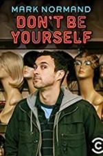 Watch Amy Schumer Presents Mark Normand: Don\'t Be Yourself 123movies
