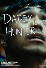 Watch Daddy Is A Hunter 123movies