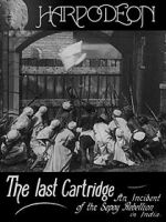 Watch The Last Cartridge, an Incident of the Sepoy Rebellion in India 123movies