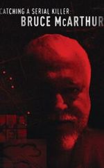 Watch Catching a Serial Killer: Bruce McArthur (TV Special 2021) 123movies