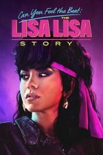 Watch Can You Feel the Beat: The Lisa Lisa Story 123movies