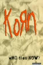 Watch Korn Who Then Now 123movies