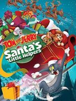 Watch Tom and Jerry: Santa\'s Little Helpers 123movies
