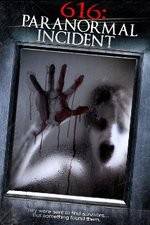 Watch 616: Paranormal Incident 123movies