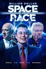 Watch Billion Dollar Space Race: Bezos Vs Musk Vs Branson 123movies