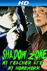 Watch Shadow Zone: My Teacher Ate My Homework 123movies