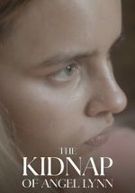 Watch The Kidnap of Angel Lynn (TV Special 2023) 123movies