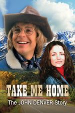 Watch Take Me Home: The John Denver Story 123movies