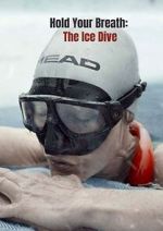 Watch Hold Your Breath: The Ice Dive (Short 2022) 123movies