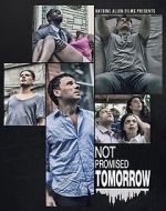 Watch Not Promised Tomorrow 123movies