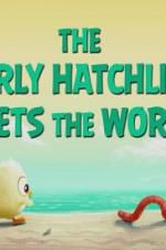 Watch The Early Hatchling Gets the Worm 123movies