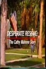 Watch Desperate Rescue The Cathy Mahone Story 123movies