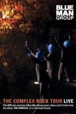 Watch Blue Man Group: The Complex Rock Tour Live 123movies