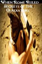 Watch When Rome Ruled Secrets of the Gladiators 123movies