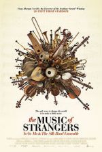 Watch The Music of Strangers: Yo-Yo Ma and the Silk Road Ensemble 123movies