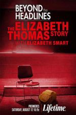 Watch Beyond the Headlines: The Elizabeth Thomas Story with Elizabeth Smart 123movies