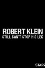 Watch Robert Klein Still Can\'t Stop His Leg 123movies