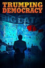 Watch Trumping Democracy 123movies