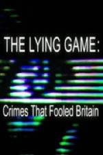 Watch The Lying Game: Crimes That Fooled Britain 123movies