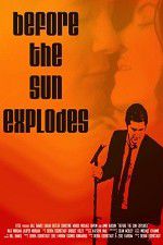 Watch Before the Sun Explodes 123movies
