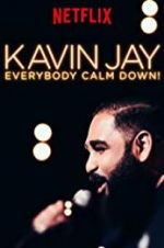 Watch Kavin Jay: Everybody Calm Down! 123movies