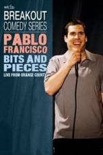 Watch Pablo Francisco: Bits and Pieces - Live from Orange County 123movies