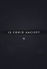 Watch Is Covid Racist? 123movies