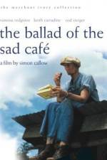 Watch The Ballad of the Sad Cafe 123movies
