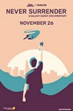 Watch Never Surrender: A Galaxy Quest Documentary 123movies