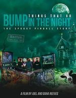 Watch Things That Go Bump in the Night: The Spooky Pinball Story 123movies