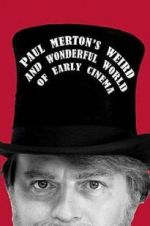 Watch Paul Merton\'s Weird and Wonderful World of Early Cinema 123movies