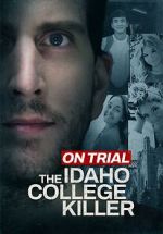 Watch On Trial: The Idaho College Killer 123movies