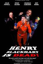 Watch Henry Blackhart Is Dead 123movies