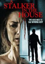 Watch A Stalker in the House 123movies