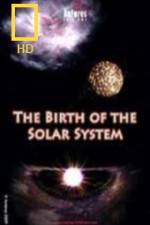 Watch National Geographic Birth of The Solar System 123movies