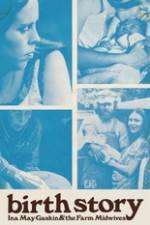 Watch Birth Story Ina May Gaskin and The Farm Midwives 123movies