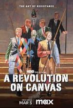Watch A Revolution on Canvas 123movies