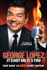 Watch George Lopez It's Not Me It's You 123movies