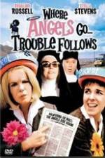 Watch Where Angels Go Trouble Follows! 123movies