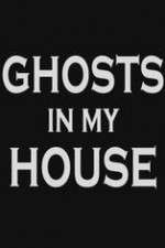 Watch Ghosts in My House 123movies