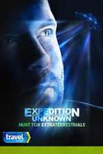 Watch Expedition Unknown: Hunt for Extraterrestrials 123movies