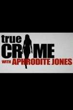 Watch True Crime with Aphrodite Jones 123movies