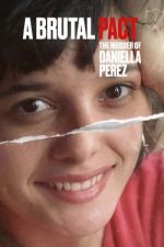 Watch Pacto Brutal: O Assassinato de Daniella Perez 123movies