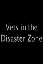 Watch Vets In The Disaster Zone 123movies