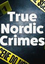 Watch True Nordic Crimes 123movies