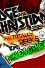 Watch The Edge and Christian Show That Totally Reeks of Awesomeness 123movies