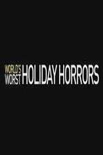 Watch Worlds Worst Holiday Horrors 123movies
